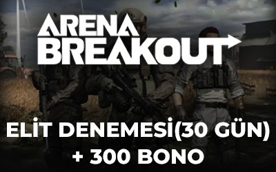 Arena Breakout Elit Denemesi (30 gün) + 300 Bono