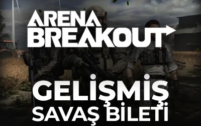 Arena Breakout Gelişmiş Savaş Bileti