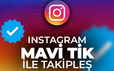 MAVİ TİKLİ HESAP İLE TAKİPLEŞ