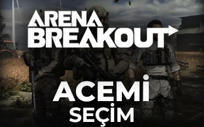Arena Breakout Acemi Seçim