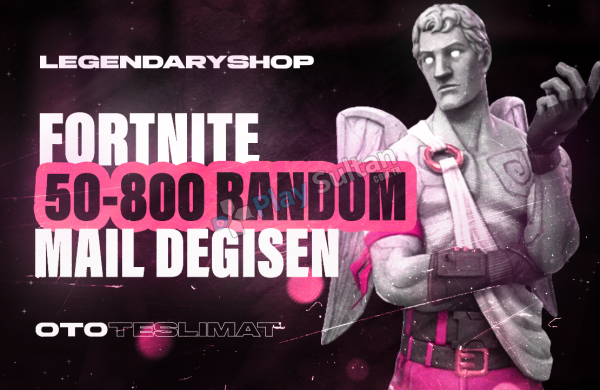 50-800 SKİN FORTNİTE MAİL DEĞİŞEN