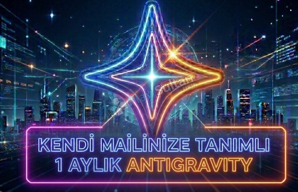 GEMINI PRO ANTIGRAVITY MAİLİNİZE TANIMLI PAYLAŞIMSIZ