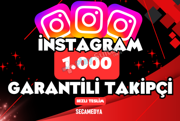 İNSTAGRAM GARANTİLİ 1000 TAKİPÇİ