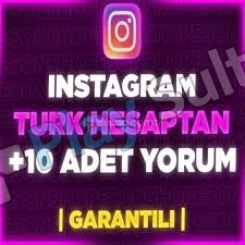 İNSTAGRAM İSTEDİĞİNİZ 10 ADET TÜRK YORUM
