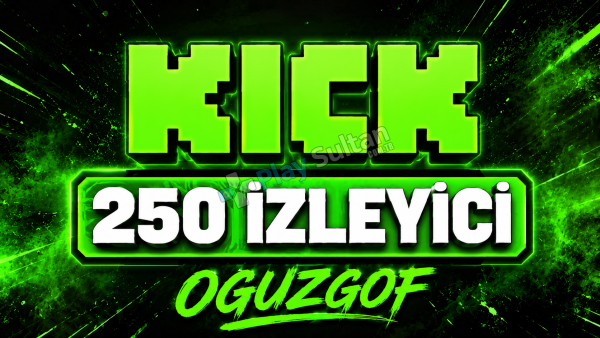 KiCK 1 SAAT BOYUNCA 250 İZLEYİCİ