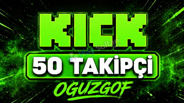 KiCK 50 TAKİPÇİ