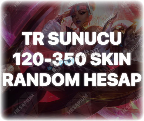 LOL 120-350 SKIN GARANTİLİ RANDOM