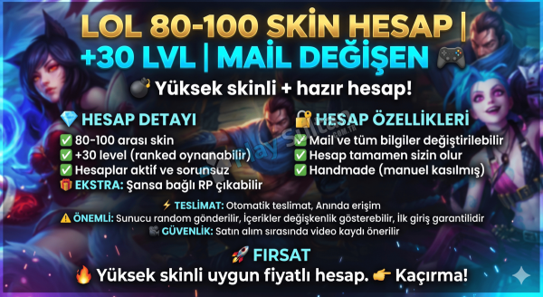 LOL 80-100 SKİN HESAP +30 LVL MAİL DEĞİŞEN RANDOM