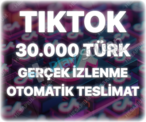 TikTok 30000 Organik Türk İzlenme - Keşfet Etkili