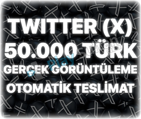 Twitter X 50000 Türk Görüntülenme - Trend Etkili